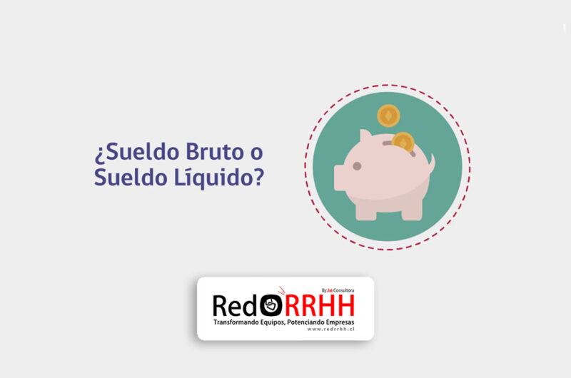 Liquidaciones de sueldo: ¿Cómo calcular el sueldo líquido y bruto?